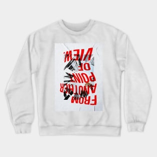 FROM ANOTHER POV Crewneck Sweatshirt